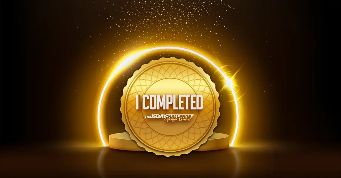 I completed the 15 Day Challenge Lifestyle Contest